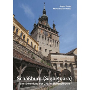Schäßburg (Sighisoara) - Eine Erkundung der "Perle Siebenbürgens" | Martin Eichler (ISBN: 9783959763066)