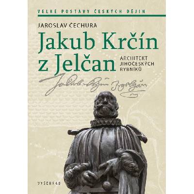 Jakub Krčín z Jelčan - Jaroslav Čechura