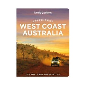 Lonely Planet Experience West Coast Australia | Fleur Bainger, Anthony Ham (ISBN: 9781838695644)