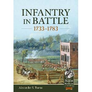 Infantry in Battle 1733-1783 | Burns, Alexander S (ISBN: 9781804515433)