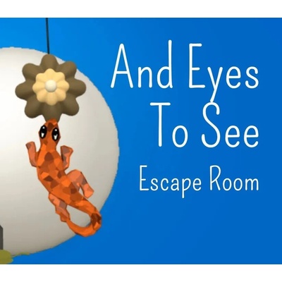 And Eyes To See: Escape Room