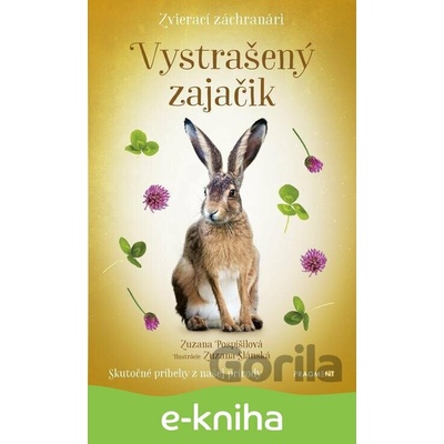 Zvierací záchranári: Vystrašený zajačik - Zuzana Pospíšilová, Zuzana Slánská
