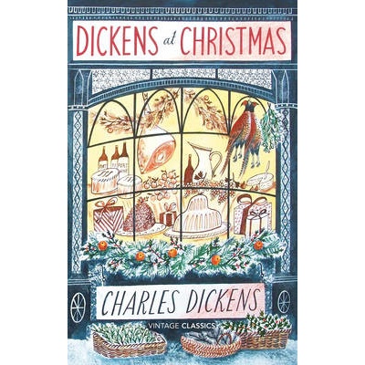 Dickens at Christmas - Vintage Classics Charles Dickens