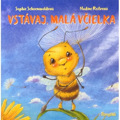 Vstávaj, malá včielka - Sophie Schoenwaldová, Nadine Reitzová