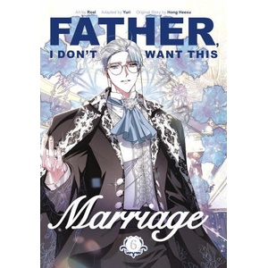 Father, I Don't Want This Marriage, Vol. 6 (ISBN: 9781911720157)