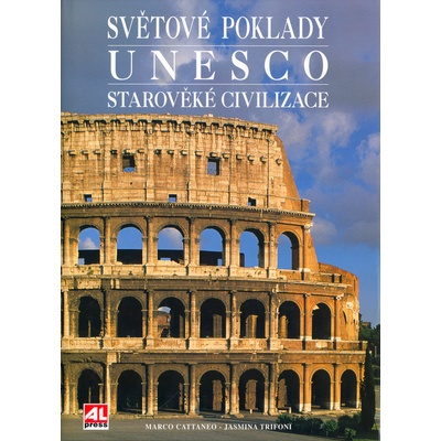 Alpress Světové poklady Unesco Starověké civilizace - Marco Cattaneo, Jasmina Trifoni
