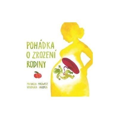 Pohádka o zrození rodiny - Michaela Mrowetz