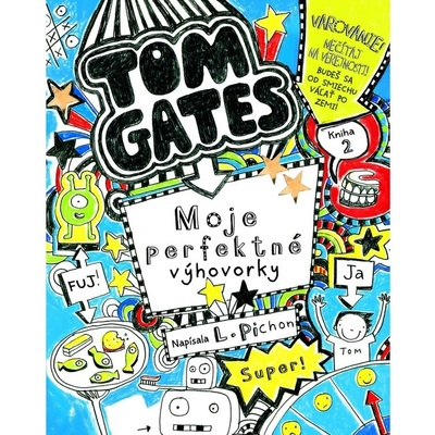 Tom Gates - Moje perfektné výhovorky - Pinchon Liz