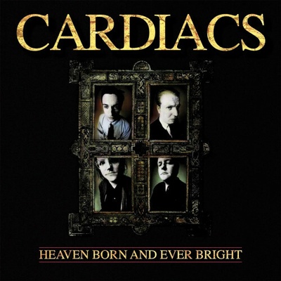 CARDIACS - HEAVEN BORN AND EVER BRIGHT 1 CD