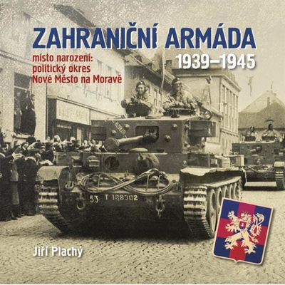 Zahraniční armáda 1939-1945 místo narození: politický okres Nové Město na Moravě - Jiří Plachý
