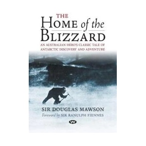 Home of the Blizzard | Sir Douglas Mawson (ISBN: 9781862548763)