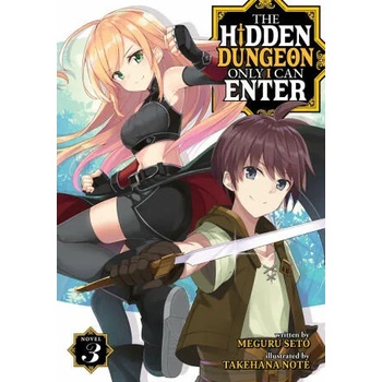 Hidden Dungeon Only I Can Enter (Light Novel) Vol. 3