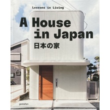 A House in Japan Iris Hempelmann,François-Luc Giraldeau