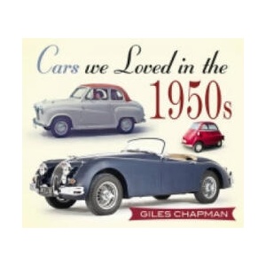 Cars We Loved in the 1950s | Giles Chapman (ISBN: 9780750961004)