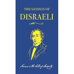Sayings of Benjamin Disraeli (ISBN: 9780715653869)
