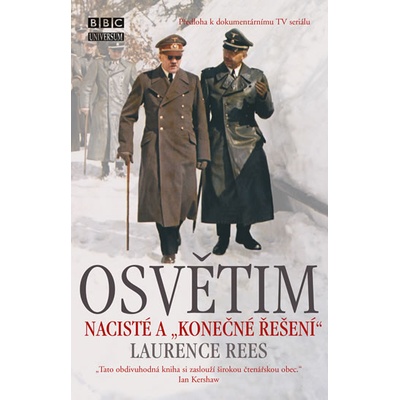 Laurence Rees - Osvětim - Nacisté a "konečné řešení" - 3.vydání