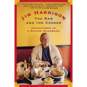 Raw and the Cooked | Jim Harrison (ISBN: 9780802139375)