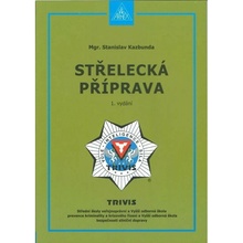 Střelecká příprava - Kazbunda Stanislav
