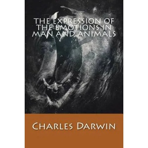 The Expression of The Emotions in Man and Animals | Charles Darwin (ISBN: 9781543180329)
