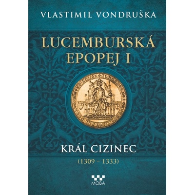 Lucemburská epopej I - Vlastimil Vondruška