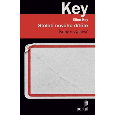 Key Ellen: Století nového dítěte - Úvahy o výchově