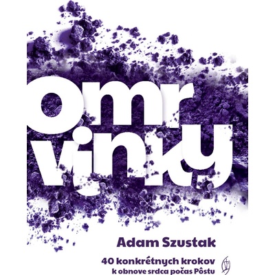 Omrvinky - 40 konkrétnych krokov k obnove srdca počas Pôstu