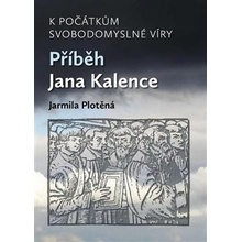 K počátkům svobodomyslné víry - Jarmila Plotěná