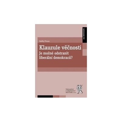 Klauzule věčnosti. Je možné odstranit liberální demokracii?