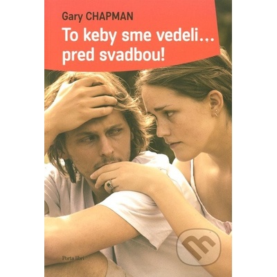 To keby sme vedeli... pred svadbou! - Gary Chapman