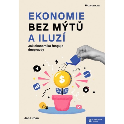 Ekonomie bez mýtů a iluzí - 2. aktualizované vydání