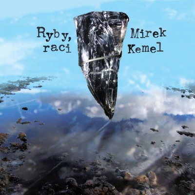 KEMEL MIREK - RYBY, RACI CD