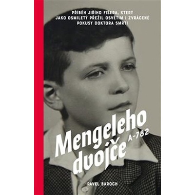 Mengeleho dvojče A-782 - Pavel Baroch