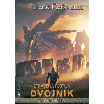 Za hranicí 4 - Dvojník - Ztracená flotila - Jack Campbell