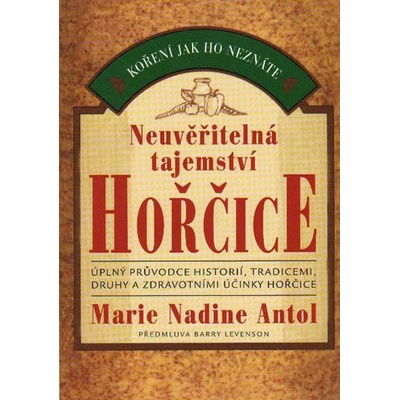 Neuvěřitelná tajemství hořčice - Nadine Antol Marie