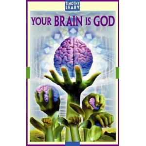 Your Brain Is God | Timothy Leary (ISBN: 9781579510527)