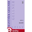 Básně (Spisy I) - František Gellner