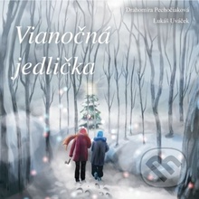 Vianočná jedlička - Drahomíra Pechočiaková Lukáš Uváček Ilustrácie