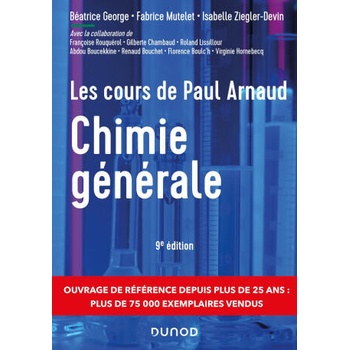 Image 1 of Les cours de Paul Arnaud - Chimie générale - 9e éd | Paul Arnaud, Virginie Hornebecq, Béatrice George, Fabrice Mutelet, Isabelle Ziegler-Devin, Françoise Rouquérol, Gilberte Chambaud, Roland Lissillour, Abdou Boucekkine, Renaud Bouchet