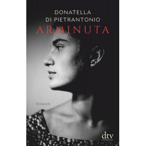 Arminuta | Donatella Di Pietrantonio, Maja Pflug (ISBN: 9783423147569)