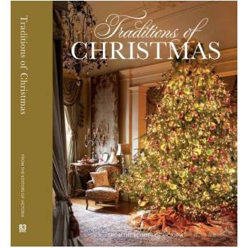 Traditions of Christmas: From the Editors of Victoria Magazine