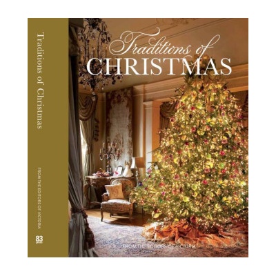 Traditions of Christmas: From the Editors of Victoria Magazine