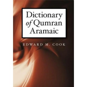 Dictionary of Qumran Aramaic | Edward C. Cook (ISBN: 9781575063416)