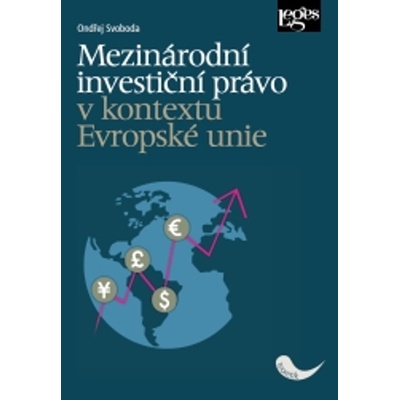 Mezinárodní investiční právo v kontextu Evropské unie - Ondřej Svoboda