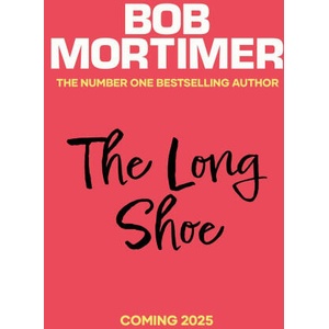 The Long Shoe | Bob Mortimer (ISBN: 9781398548046)