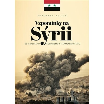 Vzpomínky na Sýrii - Belica Miroslav
