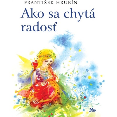 Ako sa chytá radosť - 4. vydanie - František Hrubín
