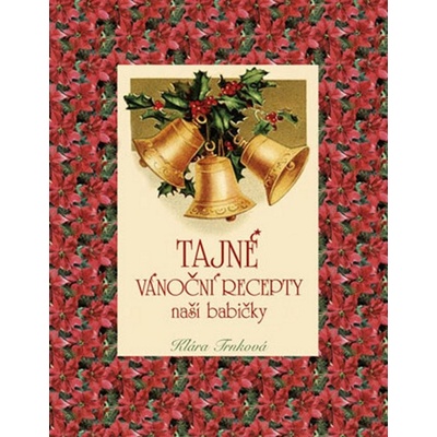Tajné vánoční recepty naší babičky - Klára Trnková