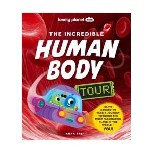Lonely Planet Kids The Incredible Human Body Tour | Lonely planet eng (ISBN: 9781838695279)