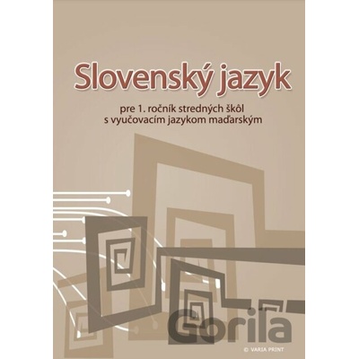 Slovenský jazyk pre 1. ročník stredných škôl s vyučovacím jazykom maďarským - Marta Varsányiová