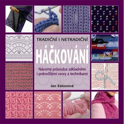 Háčkování – tradiční i netradiční - Jan Eatonová
